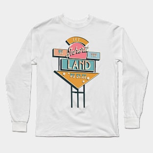 Let me inherit the land (Ps. 37:22). Long Sleeve T-Shirt